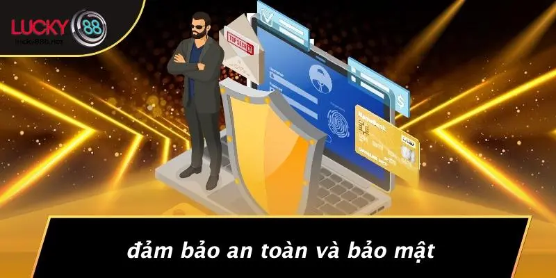 Đảm Bảo An Toàn Và Bảo Mật