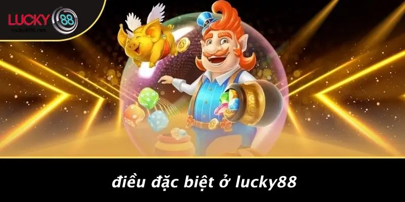Điều Đặc Biệt Ở LUCKY88