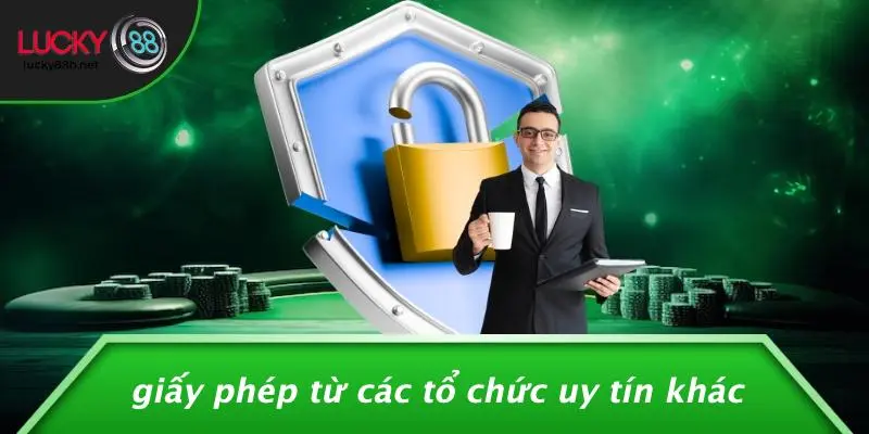 Giấy Phép Từ Các Tổ Chức Uy Tín Khác