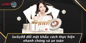đổi mật khẩu LUCKY88