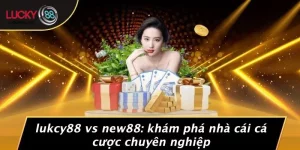 LUCKY88 Vs New88