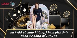 LUCKY88 Có Auto Không